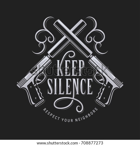 Keep silence t-shirt typography with crossed guns. Hipster lettering design element for prints and posters. Vector vintage illustration.