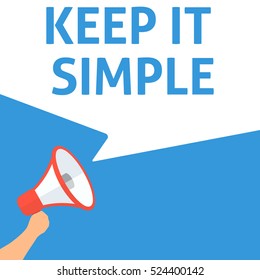 KEEP IT SIMPLE Announcement. Hand Holding Megaphone With Speech Bubble. Flat Illustration