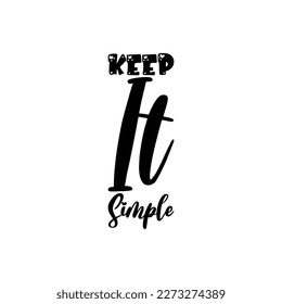 keep it simple black lettering quote