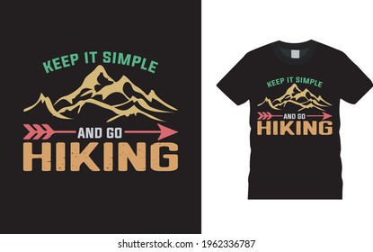 Keep It Simple And Do Hiking T shirt Design, vector, apparel, template, eps 10, typography t shirt