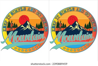 Keep It Simple And Go Hiking.
Mountain T-shirt Design