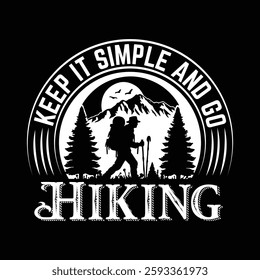 Keep It Simple And Go Hiking T-Shirt Design