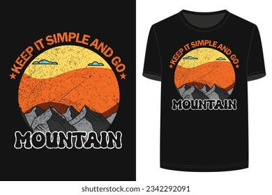 Keep it simple and go Mountain typography t shirt design ready for printing and others uses.