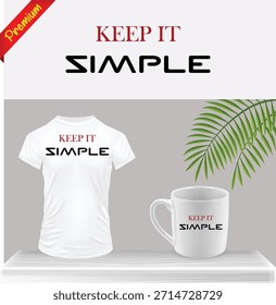 "Keep It Simple" Minimalist Text Typography Vector Graphic Print for T-Shirt and Coffee Mug. Clear Slogan Design for Simplicity, Efficiency, and Modern Lifestyle Apparel Merchandise.