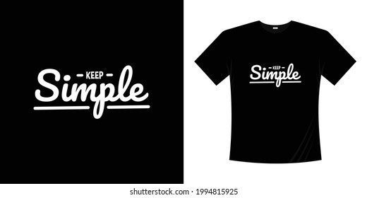 keep simple Motivational lettering typography quotes design. Lettering Hand written style.