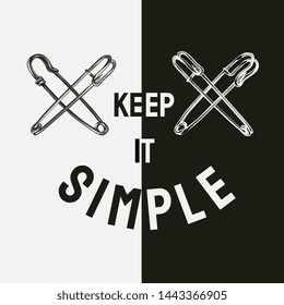 keep it simple slogan with vintage safety pin illustration