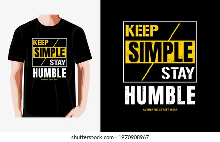 keep simple ,stay humble slogan abstract graphic t shirt typography design vector illustration
