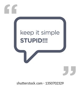 Keep It Simple Stupid. Inspiring Creative Motivation Quote Poster Template. Vector Typography Banner Design Concept