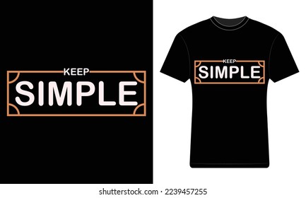 Keep simple t-shirt design shirt