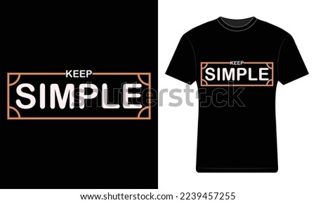 Keep simple t-shirt design shirt
