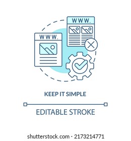 Keep it simple turquoise concept icon. Creating professional website abstract idea thin line illustration. Simplicity. Isolated outline drawing. Editable stroke. Arial, Myriad Pro-Bold fonts used