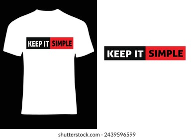 Keep it simple Typography Tshirt Design
