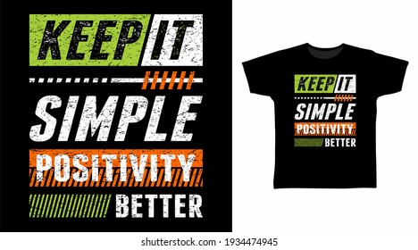 Keep it simple typography vector illustration t-shirt design for print.