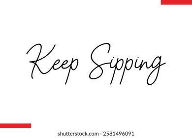 Keep Sipping Coffee text typography Saying