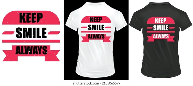 Keep Smile Always Typography t-shirt design