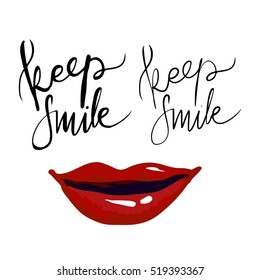 Keep smile. Modern calligraphic style. Hand lettering and custom typography for your designs: t-shirts, bags, for posters, invitations, cards, etc.