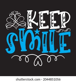 Keep Smile Motivational T-shirt Design, Vector Files.