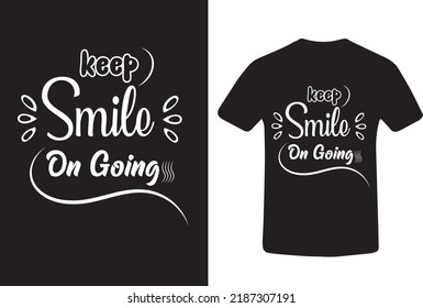 Sigue sonriendo en el diseño de camisetas, adecuado para la impresión de pantallas, chaquetas y otros