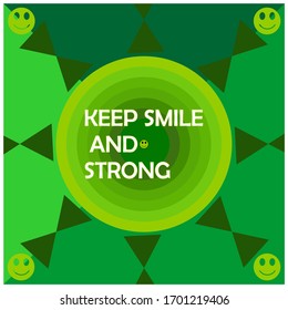 keep smile and strong logo background