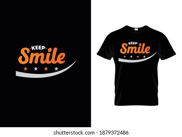 Keep Smile T-Shirt Design. Quote. Vector Illustration