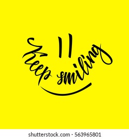 Keep Smiling. Inspirational, motivational quote. Calligraphic lettering text design. Vector illustration.