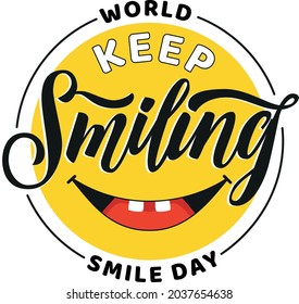Keep smiling  lettering vector illustration. World Smile Day concept.