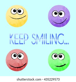 "keep smiling" motivational inspirational quote. Hand lettering. Poster design with smiling faces made with watercolor.