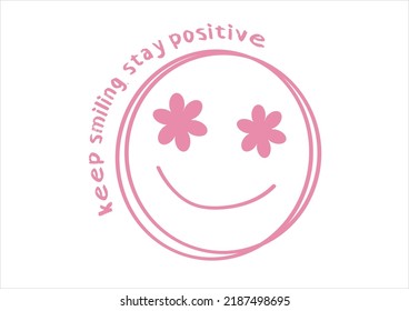 keep smiling pink daisy flower slogan text and beautiful daisy flower. Vector illustration design. For fashion graphics  posters etc. positiveslogan motivational stationery butterffly monarch