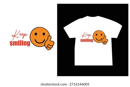 Keep Smiling – Positive Typography T-Shirt Design