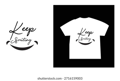 Keep Smiling – Positive Vibes Typography T-Shirt Design