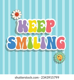 Sigan sonriendo- ilustración retro con texto en estilo 80. Cita de motivación positiva, gráficos vectoriales. Diseño de lemas para camisetas, tarjetas, afiches. 