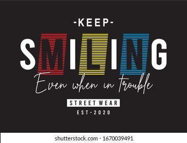 keep smiling typography for print t shirt 