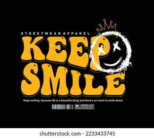 keep smiling typography quote t shirt design, with smile icon vector graphic, typography poster or t-shirt street wear and urban style