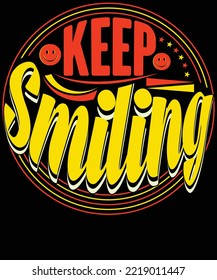 Keep Smiling typography vector t-shirt design.