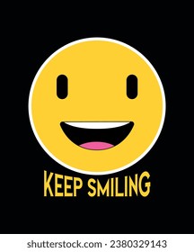 Keep Smiling  vector t shirt design.