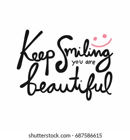 Keep smiling you are beautiful word and vector illustration