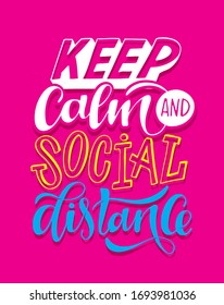 Keep social distance - lettering typography poster with text for self quarantine time. Hand drawn motivation card design. Vintage style. Vector illustration. Motivation quote. Stop covid-19 poster.