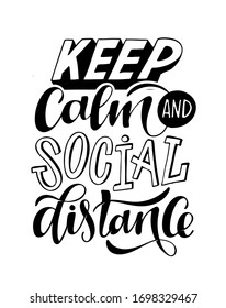 Keep social distance - lettering typography poster with text for self quarine time. Hand drawn motivation card design. Vintage style. Vector illustration. Motivation quote. Stop covid-19 poster.