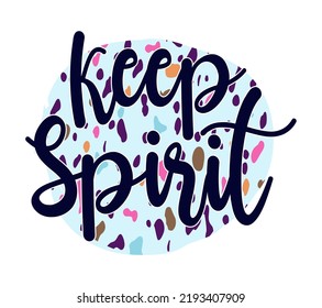 Keep Spirit Inspirational Quotes Vector Design For T shirt, Mug, Keychain, Sticker Design