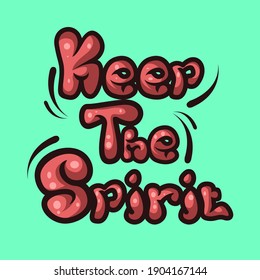 Keep The Spirit Vector Design Typography