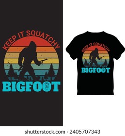 keep it squatchy bigfoot T Shirt Design, Bigfoot T Shirt Design