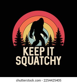 Keep it Squatchy, Sasquatch Lover funny t-shirt design