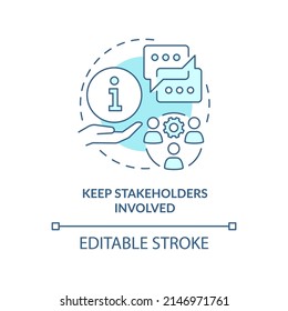 Keep stakeholders involved turquoise concept icon. Effective stakeholder management abstract idea thin line illustration. Isolated outline drawing. Editable stroke. Arial, Myriad Pro-Bold fonts used