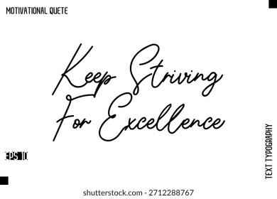 Siga esforzándose por la excelencia - Vector de tipografía de cita positiva