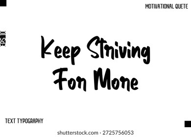 Streben Sie nach mehr   - Inspiration Zitat Stilvolle Typografie Text Design Vektor Phrase