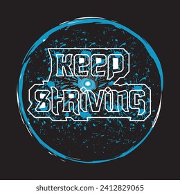 Keep striving motivational and inspirational quotes lettering typography t shirt design