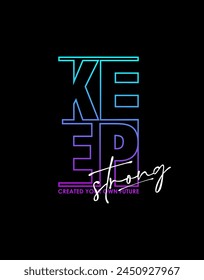 Keep strong create your own future lettering graphics print motivation t shirt vintage typography design