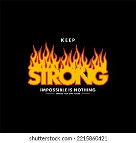 Keep Strong Impossible Is Nothing, stylish t-shirt and apparel abstract design. Vector print, typography, poster. Global swatches. 