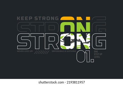 Keep strong, modern stylish motivational quotes typography slogan. Colorful abstract design vector illustration for print tee shirt, typography, background, poster and other uses.