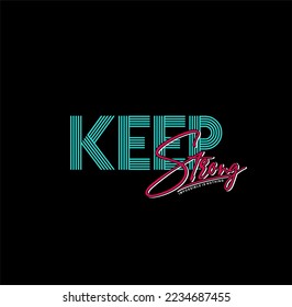 KEEP STRONG , modern and stylish typography slogan. Colorful abstract illustration design with the lines style. Vector print tee shirt, typography, poster. Global swatches